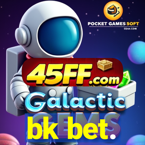 bk bet.